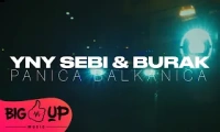 YNYSebi & Burak - Panica Balkanica