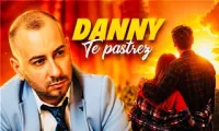 DANNY - TE PASTREZ 2024