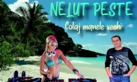 Nelut Peste - Colaj nou cu manele vechi