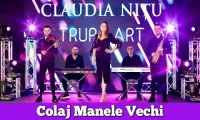 Colaj Manele Vechi x Claudia Nitu si Trupa ART 2023